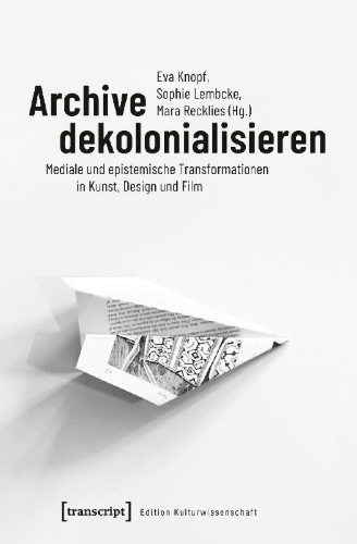 Buchcover und Innenansicht für das Buch: Archive dekolonialisieren