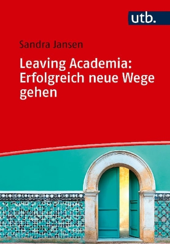 Buchcover und Innenansicht für das Buch: Leaving Academia: Erfolgreich neue Wege gehen