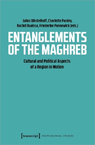 Buchcover und Innenansicht für das Buch: Entanglements of the Maghreb