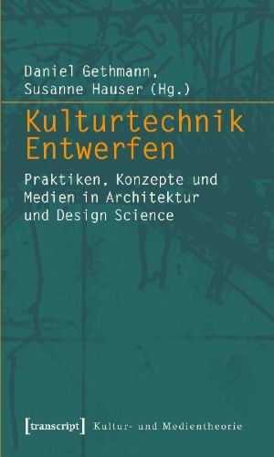 Buchcover und Innenansicht für das Buch: Kulturtechnik Entwerfen