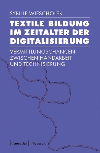 Buchcover und Innenansicht für das Buch: Textile Bildung im Zeitalter der Digitalisierung