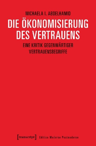 Buchcover und Innenansicht für das Buch: Die Ökonomisierung des Vertrauens