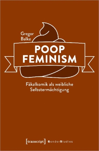 Buchcover und Innenansicht für das Buch: Poop Feminism - Fäkalkomik als weibliche Selbstermächtigung