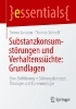 Buchcover und Innenansicht für das Buch: Substanzkonsumstörungen und Verhaltenssüchte: Grundlagen