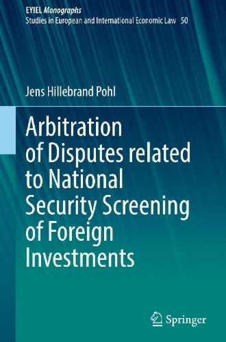 Buchcover und Innenansicht für das Buch: Arbitration of Disputes related to National Security Screening of Foreign Investments