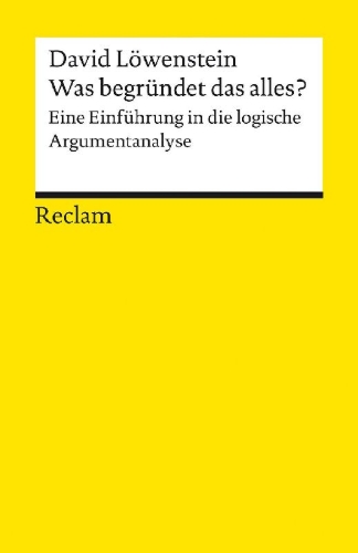 Buchcover und Innenansicht für das Buch: Was begründet das alles?. Eine Einführung in die logische Argumentanalyse