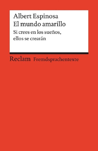 Buchcover und Innenansicht für das Buch: El mundo amarillo. Si crees en los sueños, ellos se crearán