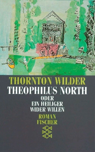 Buchcover und Innenansicht für das Buch: Theophilus North oder Ein Heiliger wider Willen