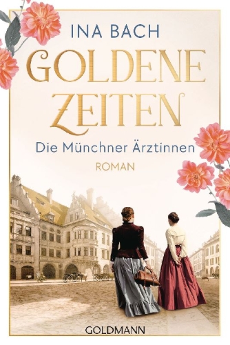 Buchcover und Innenansicht für das Buch: Goldene Zeiten. Die Münchner Ärztinnen