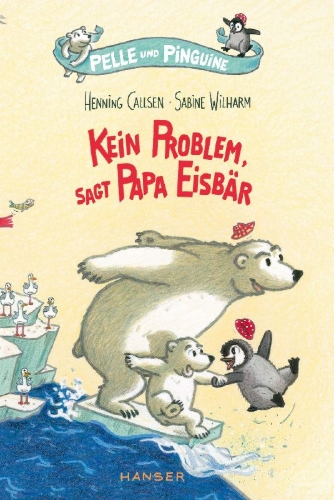 Buchcover und Innenansicht für das Buch: Pelle und Pinguine - Kein Problem, sagt Papa Eisbär