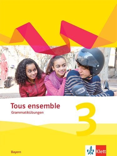 Buchcover und Innenansicht für das Buch: Tous ensemble 3. Grammatikübungen 3. Lernjahr. Ausgabe Bayern