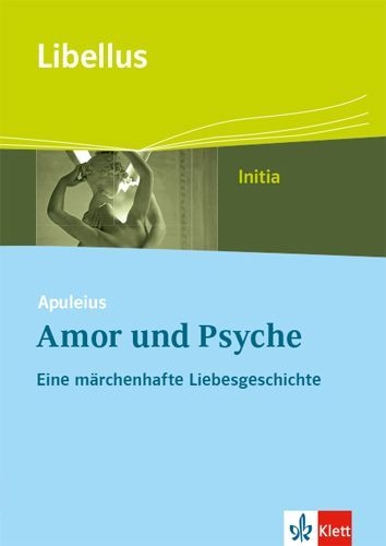 Buchcover und Innenansicht für das Buch: Apuleius: Amor und Psyche. Eine märchenhafte Liebesgeschichte