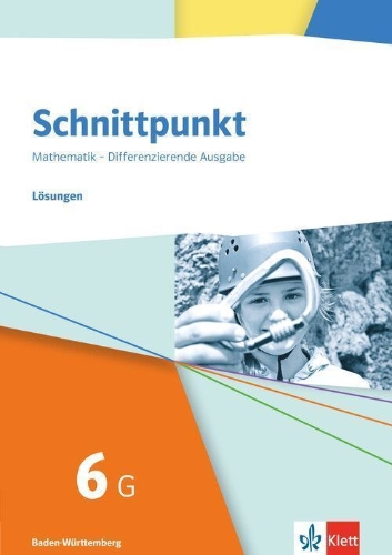 Buchcover und Innenansicht für das Buch: Schnittpunkt Mathematik 6G. Lösungen Klasse 6 (Grundlegendes Niveau). Differenzierende Ausgabe Baden-Württemberg