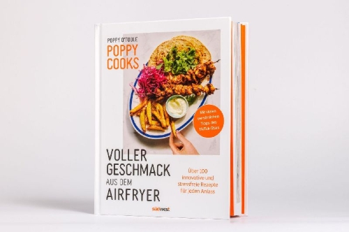 Buchcover und Innenansicht für das Buch: Poppy Cooks: The Actually Delicious Air Fryer Cookbook