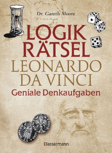 Buchcover und Innenansicht für das Buch: Logikrätsel - Leonardo da Vinci  - Geniale Denkaufgaben - inspiriert vom Meister der Renaissance
