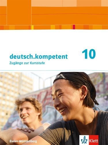 Buchcover und Innenansicht für das Buch: deutsch.kompetent 10. Schülerbuch Klasse 10.  Ausgabe Baden-Württemberg