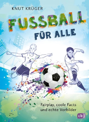 Buchcover und Innenansicht für das Buch: Fußball für alle! - Fairplay, coole Facts und echte Vorbilder