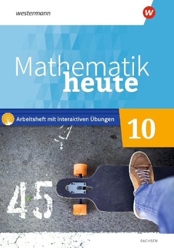 Buchcover und Innenansicht für das Buch: Mathematik heute 10. Arbeitsheft 10 mit interaktiven Übungen. Für Sachsen