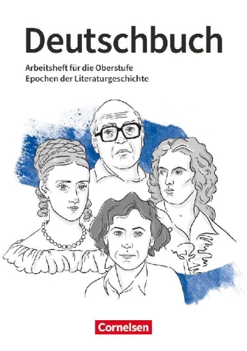 Buchcover und Innenansicht für das Buch: Deutschbuch 10.-13. Jahrgangsstufe Oberstufe. Epochen der Literaturgeschichte - Arbeitsheft mit Lösungen