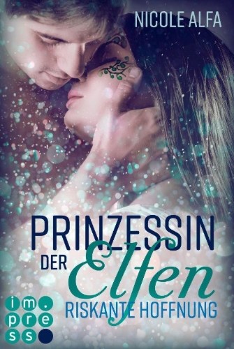 Buchcover und Innenansicht für das Buch: Prinzessin der Elfen 2: Riskante Hoffnung