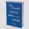 Buchcover und Innenansicht für das Buch: Im Grunde wäre ich lieber Gedicht
