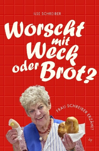Buchcover und Innenansicht für das Buch: Worscht mit Weck oder Brot?