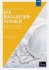 Buchcover und Innenansicht für das Buch: Die Bauleiterschule