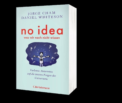 Buchcover und Innenansicht für das Buch: We Have No Idea. A Guide to the Unknown Universe