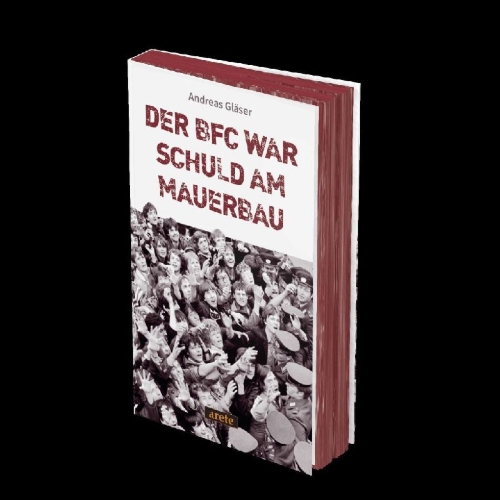 Buchcover und Innenansicht für das Buch: Der BFC war schuld am Mauerbau