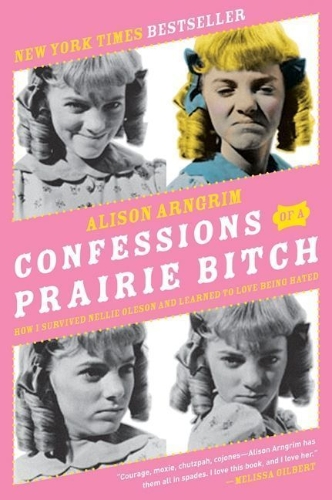 Buchcover und Innenansicht für das Buch: Confessions of a Prairie Bitch