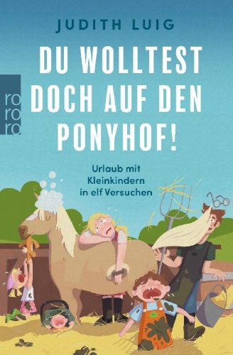 Buchcover und Innenansicht für das Buch: Du wolltest doch auf den Ponyhof!