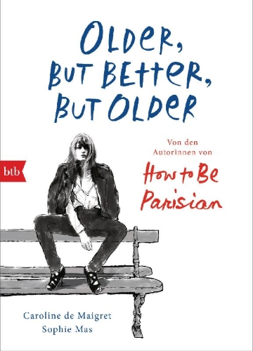 Buchcover und Innenansicht für das Buch: How to be Parisian. Older but better but older