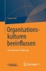 Buchcover und Innenansicht für das Buch: Organisationskulturen beeinflussen