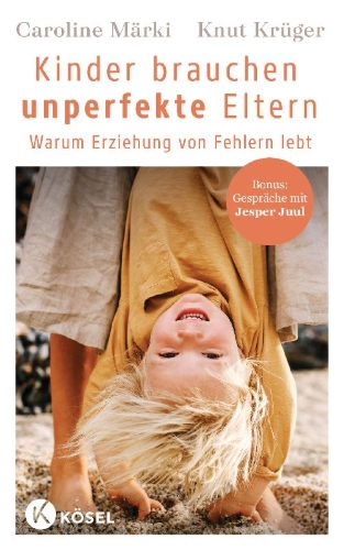 Buchcover und Innenansicht für das Buch: Kinder brauchen unperfekte Eltern