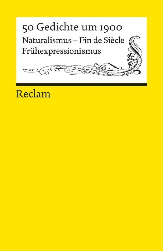 Buchcover und Innenansicht für das Buch: 50 Gedichte um 1900. Naturalismus - Fin de Siècle - Frühexpressionismus