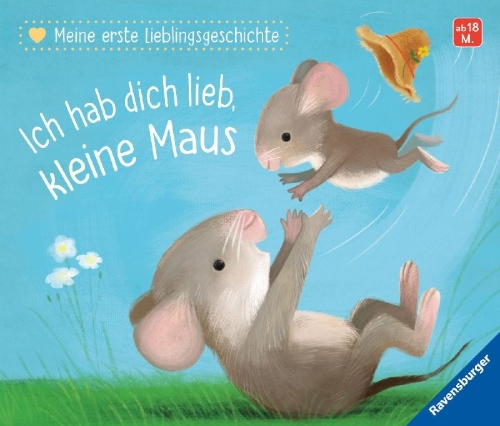 Buchcover und Innenansicht für das Buch: Meine erste Lieblingsgeschichte: Ich hab dich lieb, kleine Maus