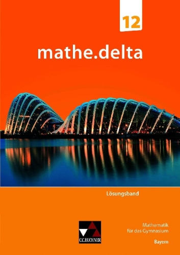 Buchcover und Innenansicht für das Buch: mathe.delta Bayern LB 12