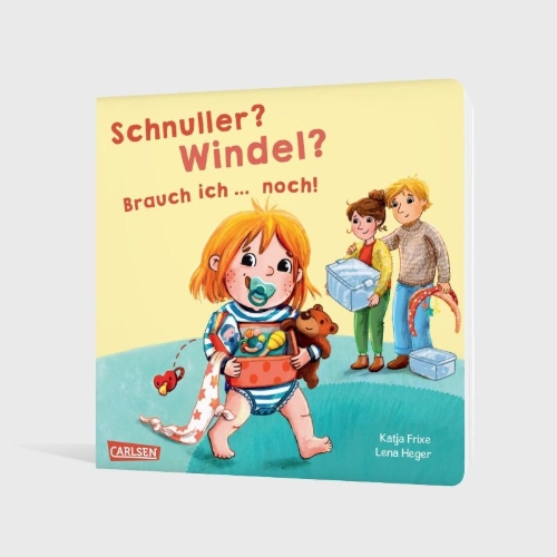 Buchcover und Innenansicht für das Buch: Schnuller? Windel? Brauch ich ... noch!