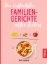 Buchcover und Innenansicht für das Buch: Die einfachsten Familiengerichte aller Zeiten