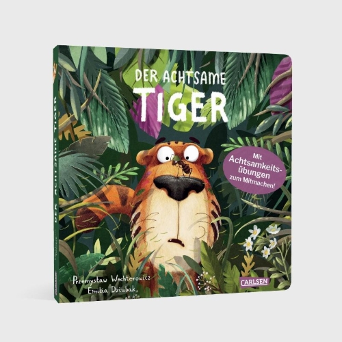 Buchcover und Innenansicht für das Buch: Der achtsame Tiger: Der achtsame Tiger (Pappbilderbuchausgabe)