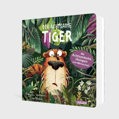 Buchcover und Innenansicht für das Buch: Der achtsame Tiger: Der achtsame Tiger (Pappbilderbuchausgabe)