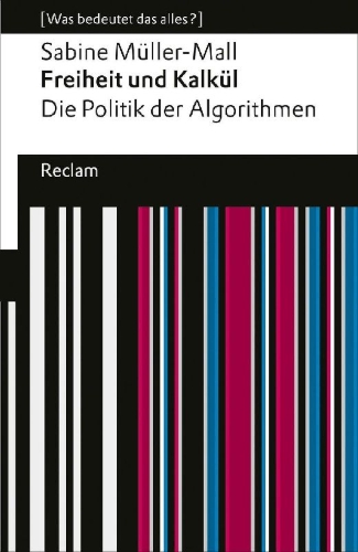 Buchcover und Innenansicht für das Buch: Freiheit und Kalkül. Die Politik der Algorithmen