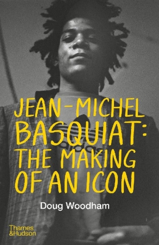 Buchcover und Innenansicht für das Buch: Jean-Michel Basquiat: The Making of an Icon