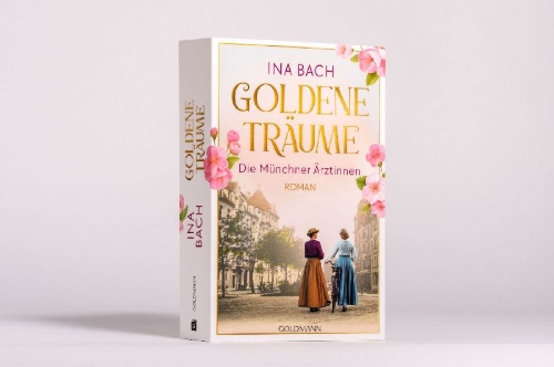 Buchcover und Innenansicht für das Buch: Goldene Träume. Die Münchner Ärztinnen