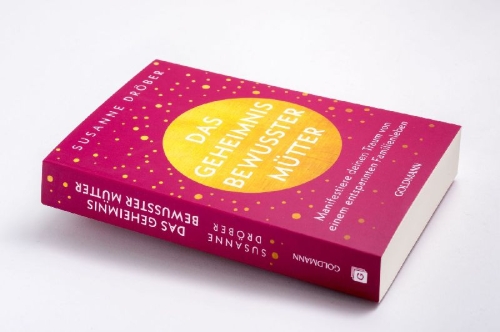 Buchcover und Innenansicht für das Buch: Das Geheimnis bewusster Mütter