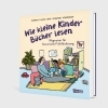 Buchcover und Innenansicht für das Buch: Wie kleine Kinder Bücher lesen