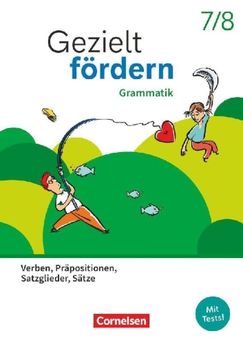 Buchcover und Innenansicht für das Buch: Gezielt fördern 7./8. Schuljahr - Lern- und Übungshefte Deutsch 2025 - Grammatik - Verben, Präpositionen, Satzglieder, Sätze - Thematisches Arbeitsheft