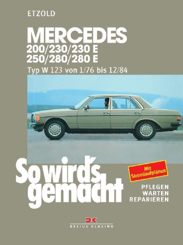 Buchcover und Innenansicht für das Buch: So wird's gemacht. Mercedes 200/230/230 E/ 250/280/ 280 E, Typ W 123 Jan. '76 bis Dez. '84