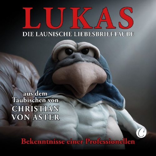 Buchcover und Innenansicht für das Buch: LUKAS.  Die launische Liebesbrieftaube