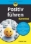 Buchcover und Innenansicht für das Buch: Positiv Führen für Dummies